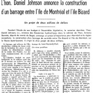 «L’honorable Daniel Johnson annonce la construction d’un barrage entre l’île de Montréal et l’île Bizard»